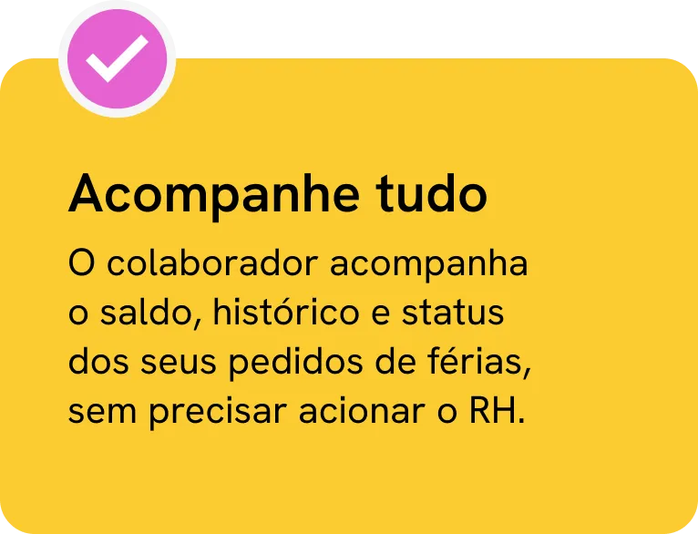 Acompanhe tudo: visualize a equipe inteira, status de aprovações, escalas em um único painel para o RH